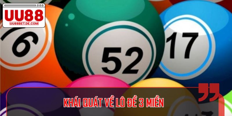 Khái quát về lô đề 3 miền