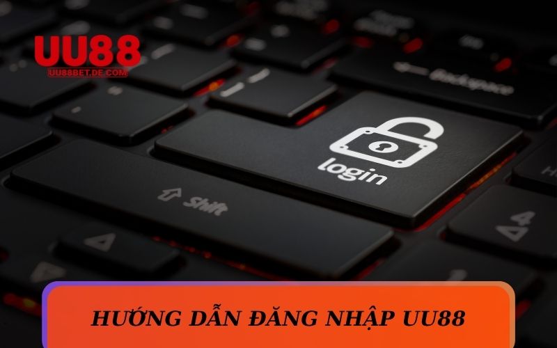 Hướng Dẫn Đăng Nhập UU88 Siêu Tốc Cho Tân Thủ